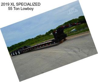 2019 XL SPECIALIZED 55 Ton Lowboy