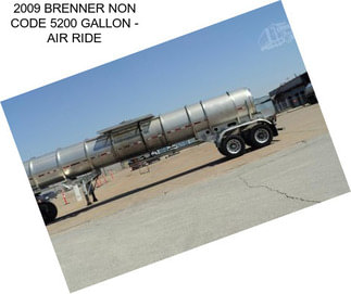 2009 BRENNER NON CODE 5200 GALLON - AIR RIDE