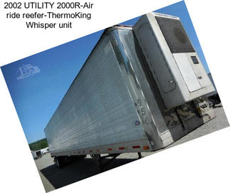 2002 UTILITY 2000R-Air ride reefer-ThermoKing Whisper unit