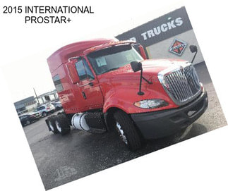 2015 INTERNATIONAL PROSTAR+