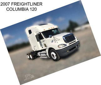 2007 FREIGHTLINER COLUMBIA 120