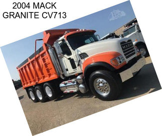 2004 MACK GRANITE CV713