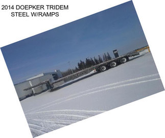 2014 DOEPKER TRIDEM STEEL W/RAMPS