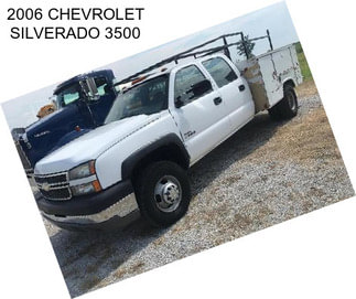 2006 CHEVROLET SILVERADO 3500