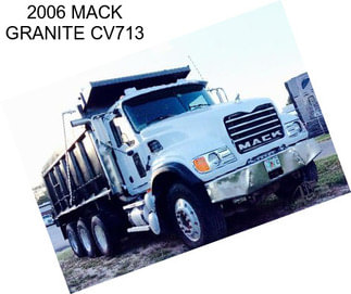 2006 MACK GRANITE CV713