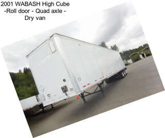 2001 WABASH High Cube -Roll door - Quad axle - Dry van