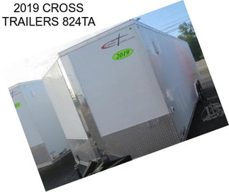 2019 CROSS TRAILERS 824TA