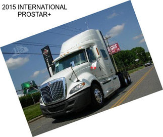 2015 INTERNATIONAL PROSTAR+