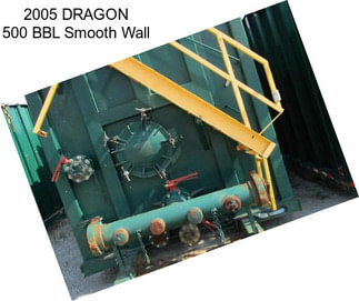 2005 DRAGON 500 BBL Smooth Wall