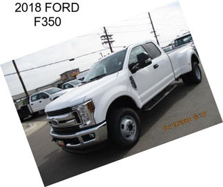 2018 FORD F350