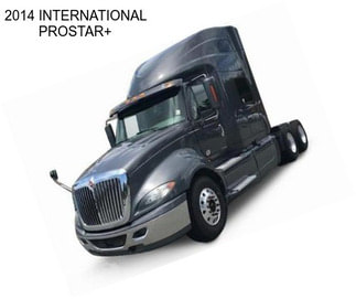 2014 INTERNATIONAL PROSTAR+