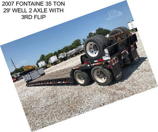 2007 FONTAINE 35 TON 29\' WELL 2 AXLE WITH 3RD FLIP