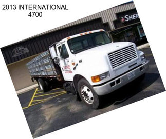 2013 INTERNATIONAL 4700