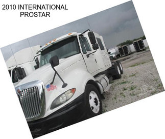 2010 INTERNATIONAL PROSTAR