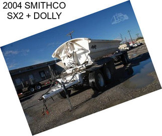 2004 SMITHCO SX2 + DOLLY