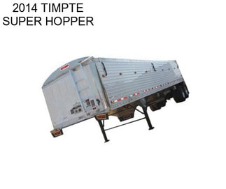 2014 TIMPTE SUPER HOPPER
