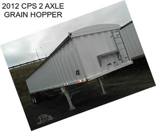 2012 CPS 2 AXLE GRAIN HOPPER