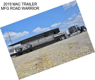 2019 MAC TRAILER MFG ROAD WARRIOR