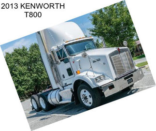 2013 KENWORTH T800