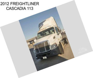 2012 FREIGHTLINER CASCADIA 113