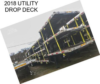 2018 UTILITY DROP DECK