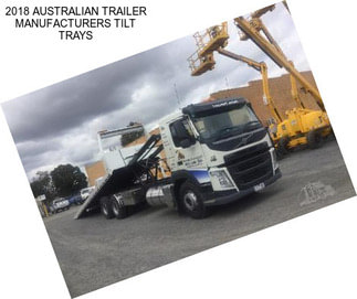 2018 AUSTRALIAN TRAILER MANUFACTURERS TILT TRAYS
