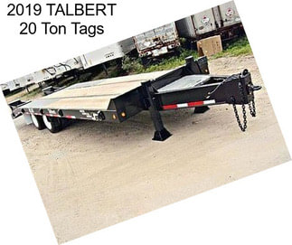 2019 TALBERT 20 Ton Tags