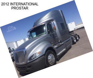 2012 INTERNATIONAL PROSTAR