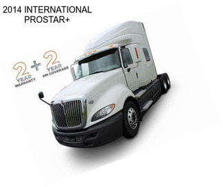 2014 INTERNATIONAL PROSTAR+