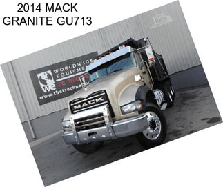 2014 MACK GRANITE GU713