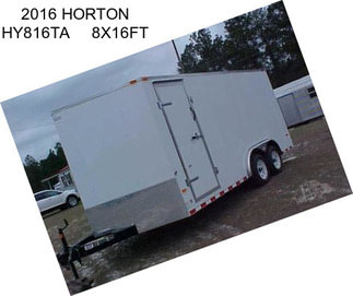 2016 HORTON HY816TA     8X16FT