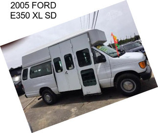 2005 FORD E350 XL SD