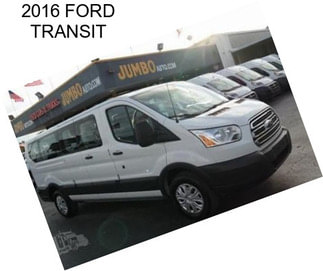 2016 FORD TRANSIT