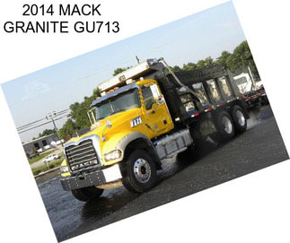 2014 MACK GRANITE GU713