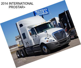 2014 INTERNATIONAL PROSTAR+