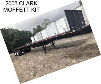 2008 CLARK MOFFETT KIT