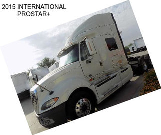 2015 INTERNATIONAL PROSTAR+