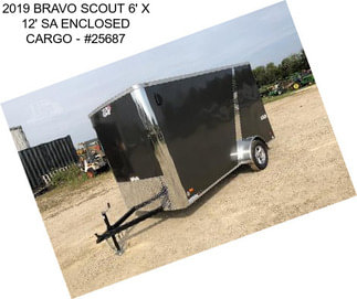 2019 BRAVO SCOUT 6\' X 12\' SA ENCLOSED CARGO - #25687