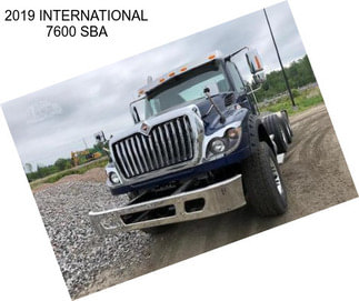 2019 INTERNATIONAL 7600 SBA