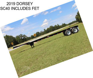 2019 DORSEY SC40 INCLUDES FET