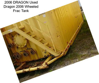 2006 DRAGON Used Dragon 2006 Wheeled Frac Tank