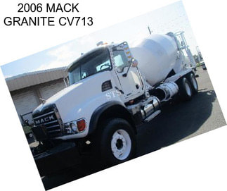 2006 MACK GRANITE CV713