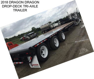 2018 DRAGON DRAGON DROP-DECK TRI-AXLE TRAILER