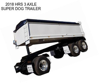 2018 HRS 3 AXLE SUPER DOG TRAILER