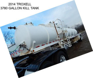 2014 TROXELL 3780 GALLON KILL TANK