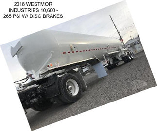 2018 WESTMOR INDUSTRIES 10,600 - 265 PSI W/ DISC BRAKES