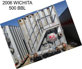 2006 WICHITA 500 BBL