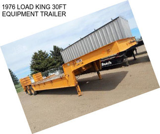 1976 LOAD KING 30FT EQUIPMENT TRAILER