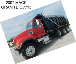 2007 MACK GRANITE CV713