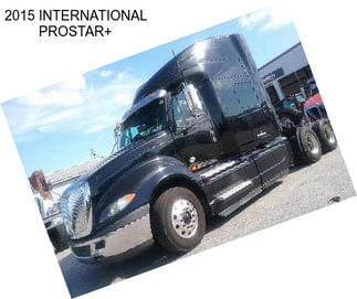 2015 INTERNATIONAL PROSTAR+